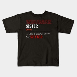 Wisconsin Normal Sister Kids T-Shirt